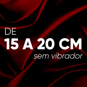 De 15 a 20cm sem vibrador