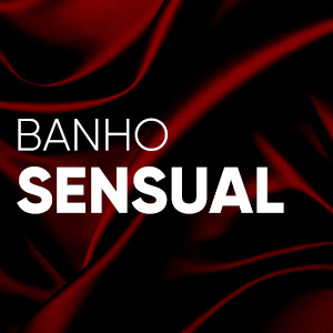 Banho Sensual