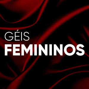 Géis Femininos