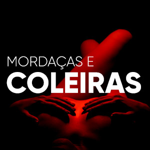 Mordaças e Coleiras