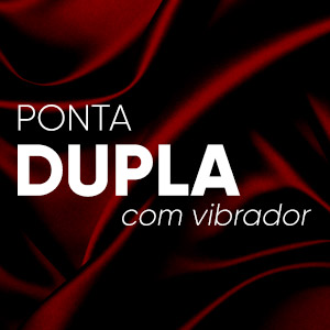 Ponta Dupla com vibrador