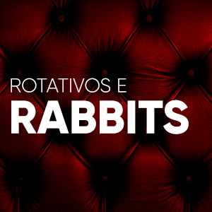 Rotativos e Rabbits