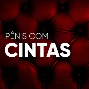 Pênis com Cintas