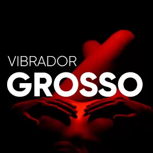 Vibrador Grosso